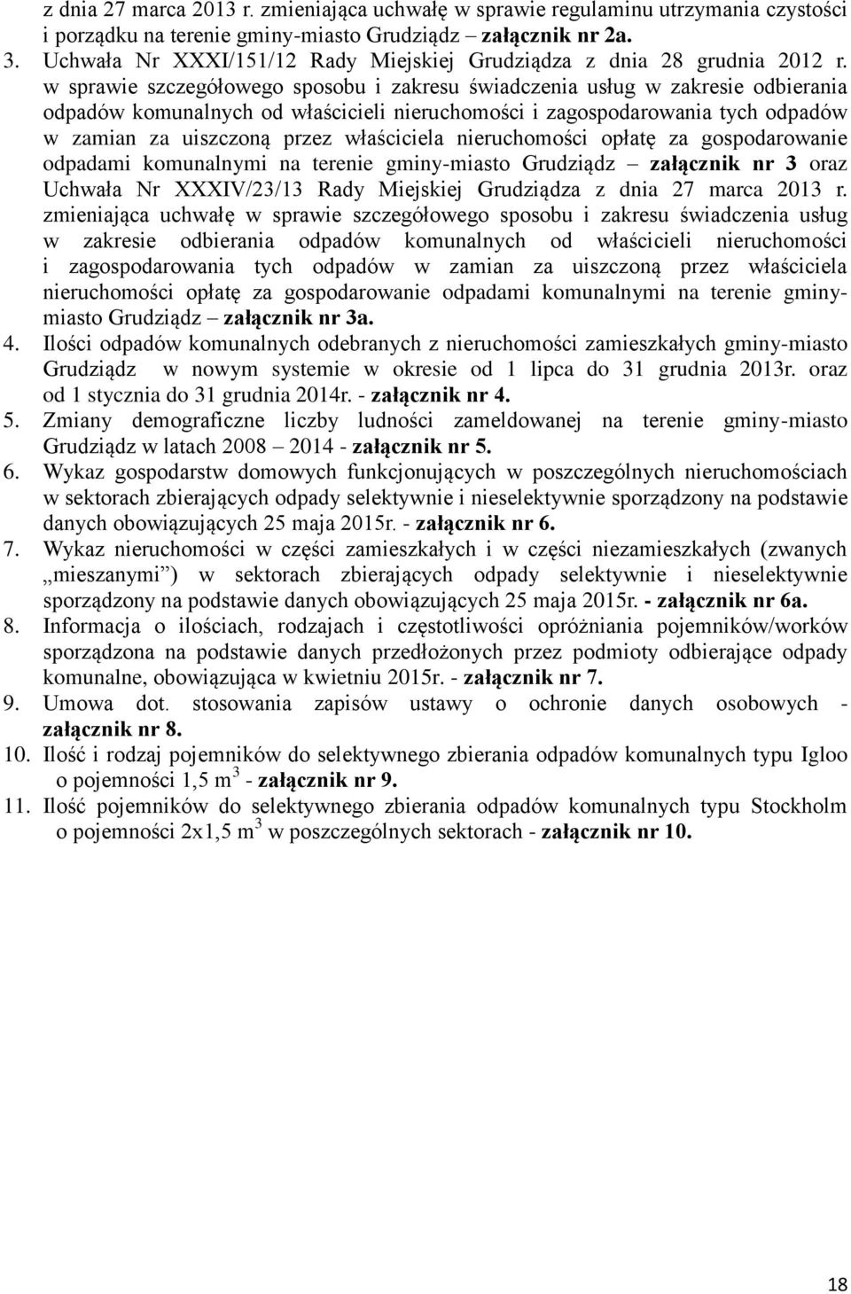 w sprawie szczegółowego sposobu i zakresu świadczenia usług w zakresie odbierania odpadów komunalnych od właścicieli nieruchomości i zagospodarowania tych odpadów w zamian za uiszczoną przez