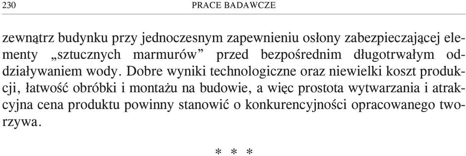 Dobre wyniki technologiczne oraz niewielki koszt produkcji, ³atwoœæ obróbki i monta u na