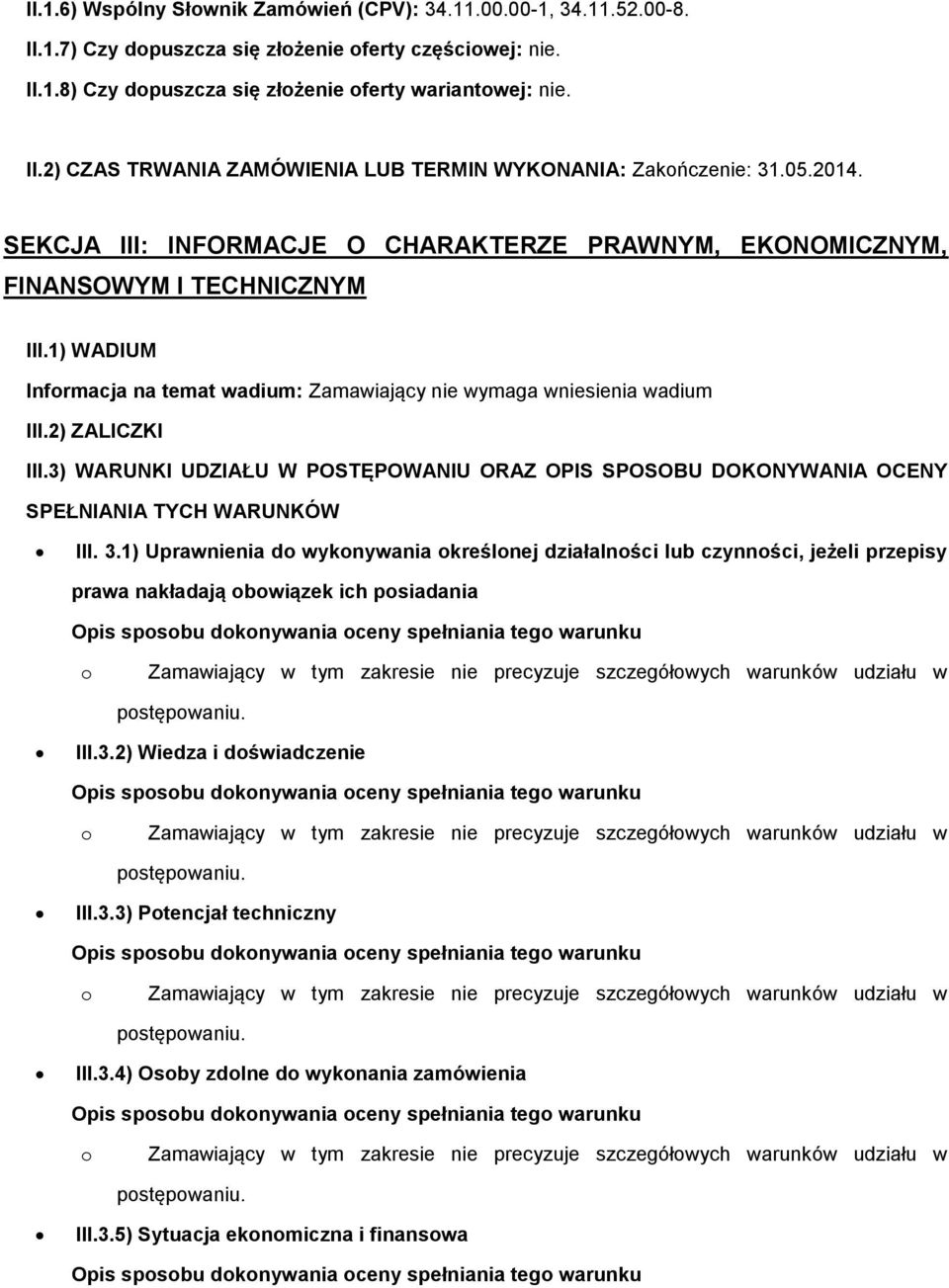 3) WARUNKI UDZIAŁU W POSTĘPOWANIU ORAZ OPIS SPOSOBU DOKONYWANIA OCENY SPEŁNIANIA TYCH WARUNKÓW III. 3.