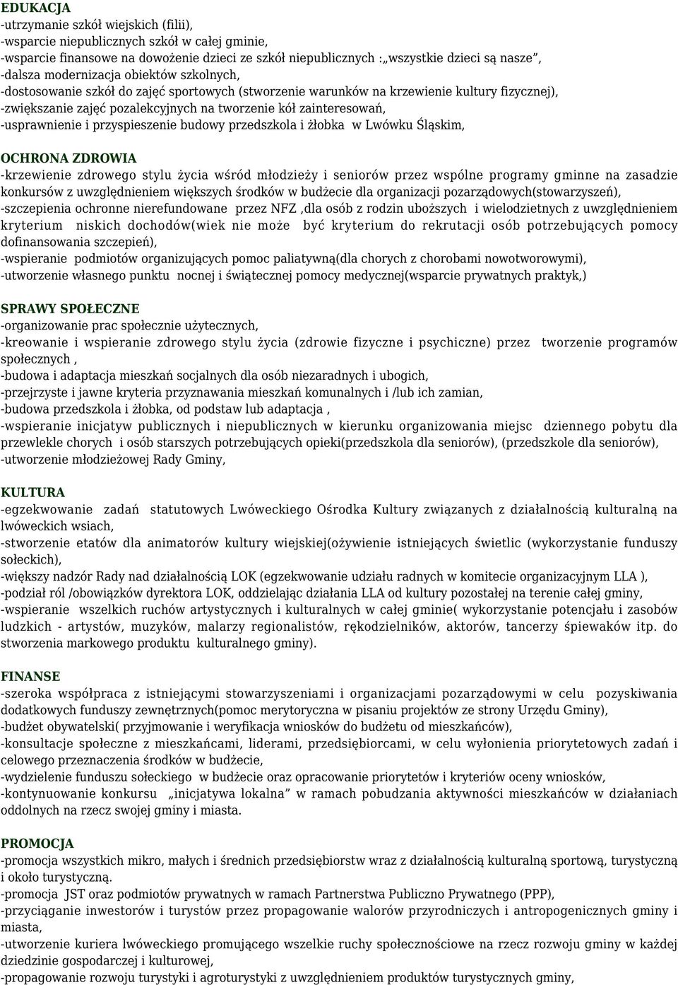 -usprawnienie i przyspieszenie budowy przedszkola i żłobka w Lwówku Śląskim, OCHRONA ZDROWIA -krzewienie zdrowego stylu życia wśród młodzieży i seniorów przez wspólne programy gminne na zasadzie