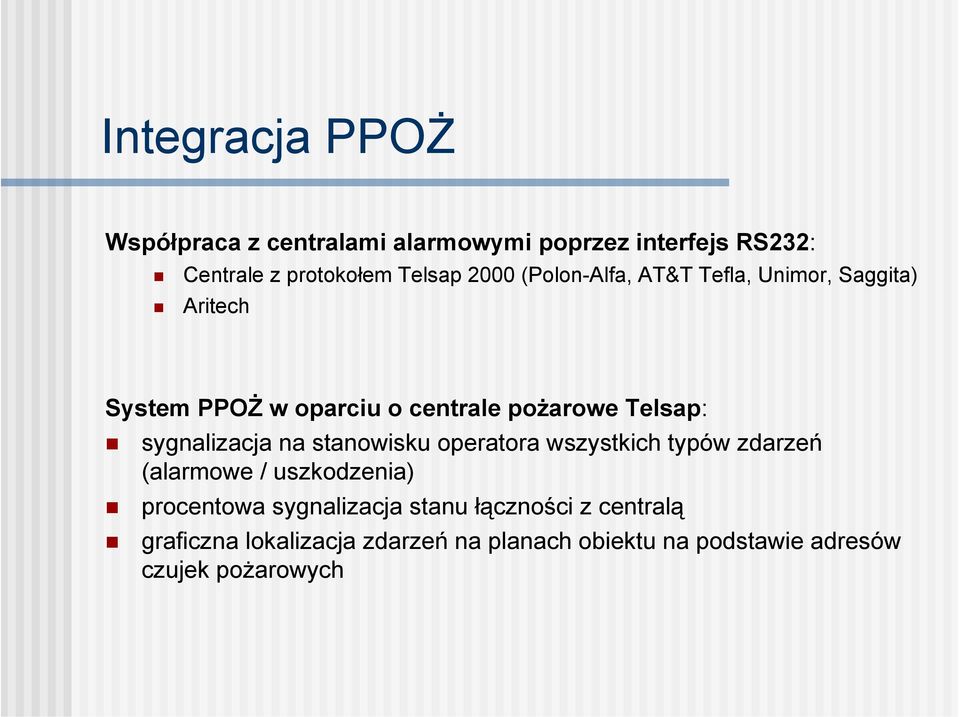 sygnalizacja na stanowisku operatora wszystkich typów zdarzeń (alarmowe / uszkodzenia) procentowa