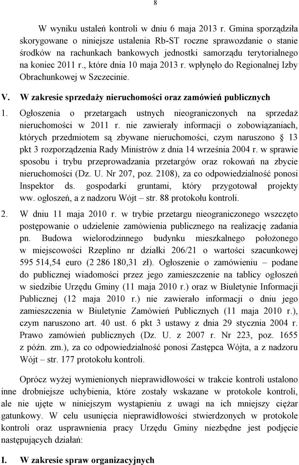 wpłynęło do Regionalnej Izby Obrachunkowej w Szczecinie. V. W zakresie sprzedaży nieruchomości oraz zamówień publicznych 1.