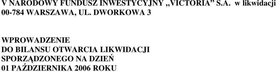 LIKWIDACJI SPORZĄDZONEGO NA DZIEŃ 01