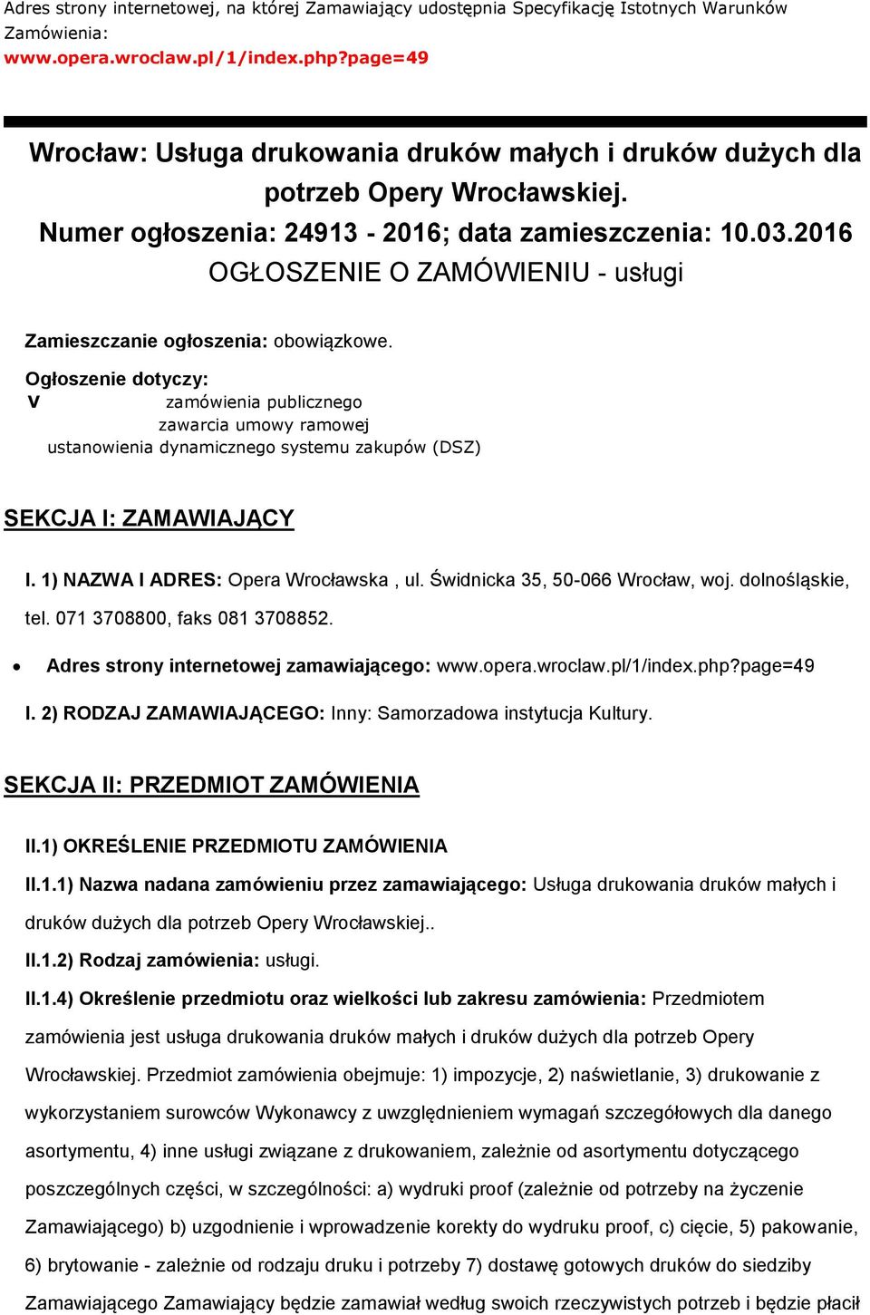 2016 OGŁOSZENIE O ZAMÓWIENIU - usługi Zamieszczanie ogłoszenia: obowiązkowe.