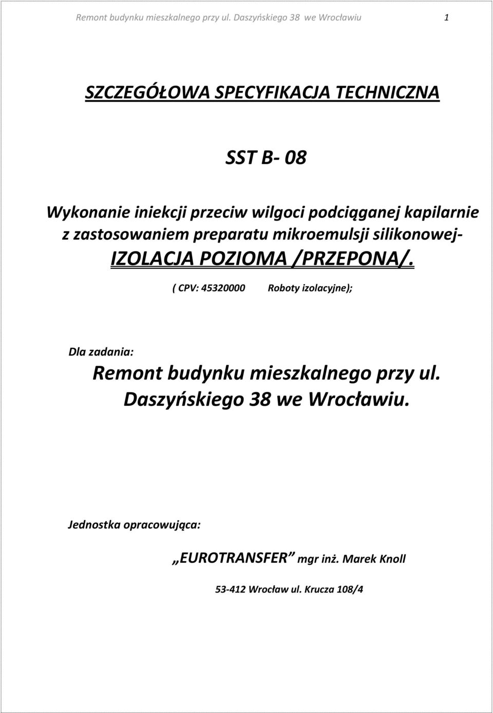 podciąganej kapilarnie z zastosowaniem preparatu mikroemulsji silikonowej- IZOLACJA POZIOMA /PRZEPONA/.