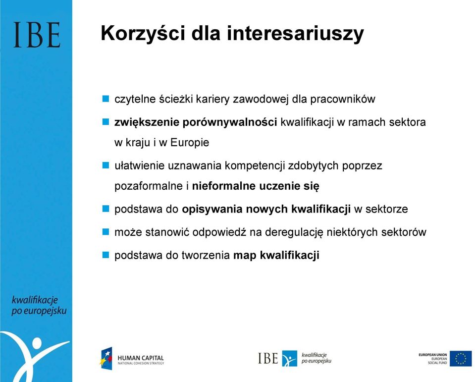 zdobytych poprzez pozaformalne i nieformalne uczenie się podstawa do opisywania nowych kwalifikacji