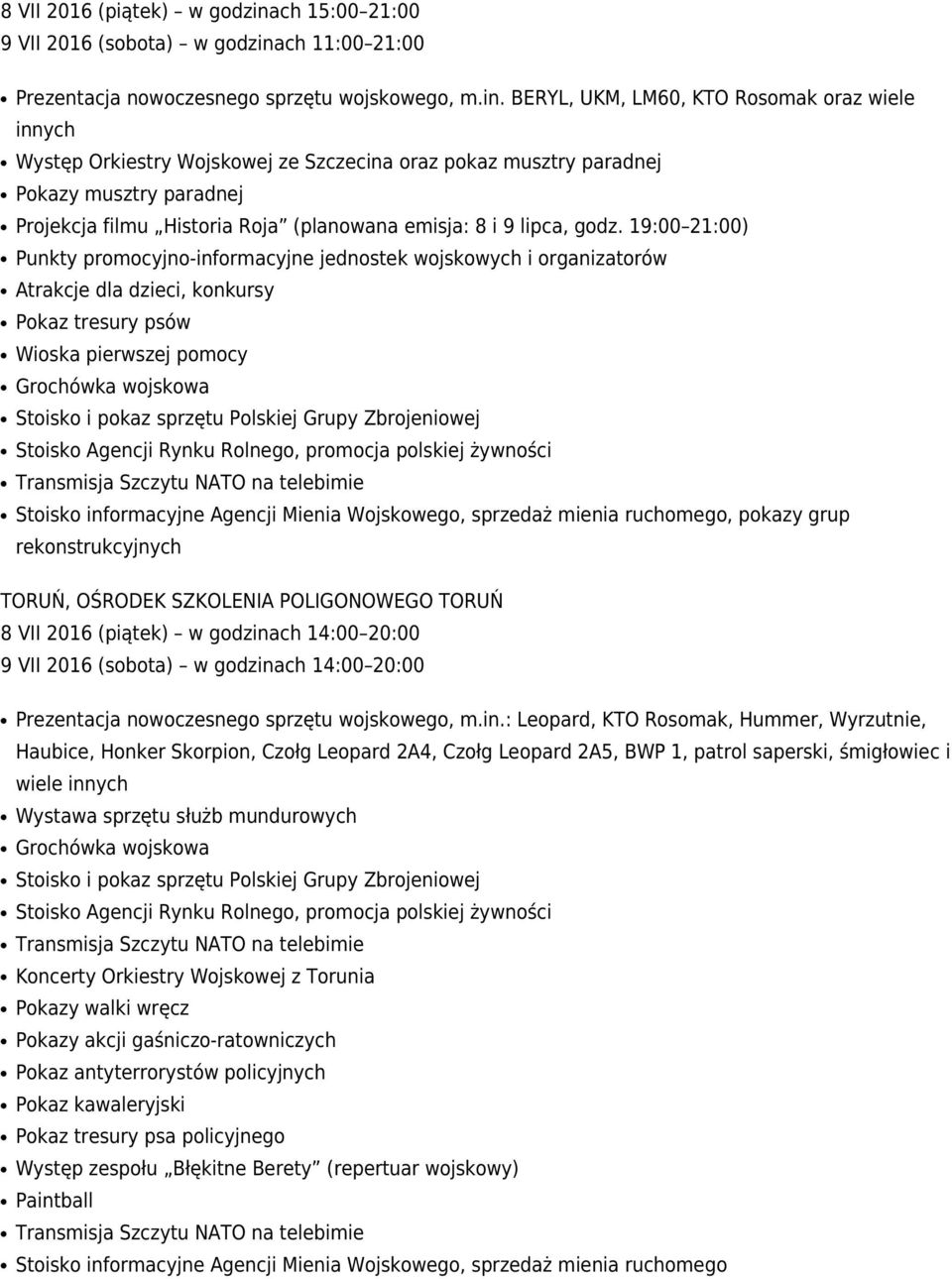 ch 11:00 21:00 Prezentacja nowoczesnego sprzętu wojskowego, m.in.