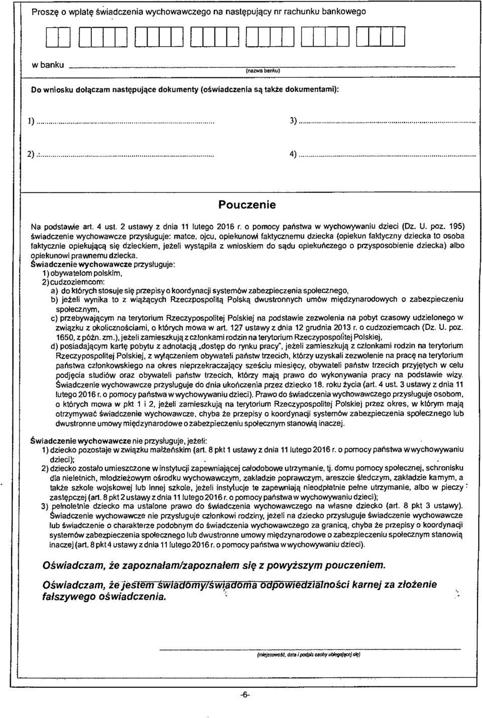 195) świadczenie wychowawcze przysługuje: matce, ojcu, opiekunowi faktycznemu dziecka (opiekun faktyczny dziecka to osoba faktycznie opiekującą się dzieckiem, jeżeli wystąpiła z wnioskiem do sądu