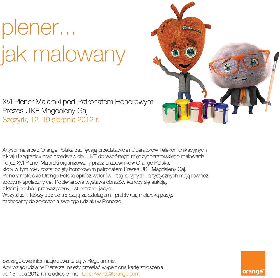 To już XVI Plener Malarski organizowany przez pracowników Orange Polska, który w tym roku został objęty honorowym patronatem Prezes UKE Magdaleny Gaj.
