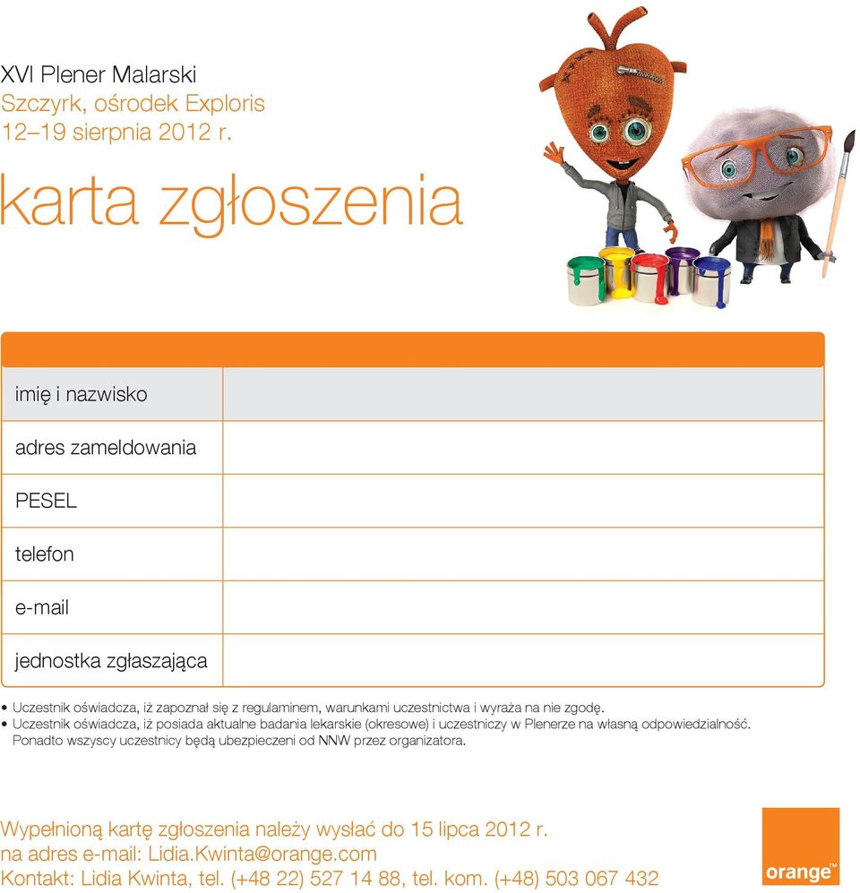 uczestnictwa i wyraża na nie zgodę. Uczestnik oświadcza, iż posiada aktualne badania lekarskie (okresowe) i uczestniczy w Plenerze na własną odpowiedzialność.