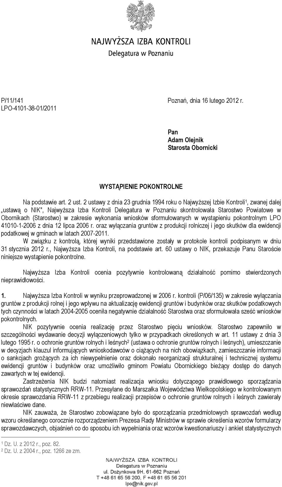 (Starostwo) w zakresie wykonania wniosków sformułowanych w wystąpieniu pokontrolnym LPO 41010-1-2006 z dnia 12 lipca 2006 r.
