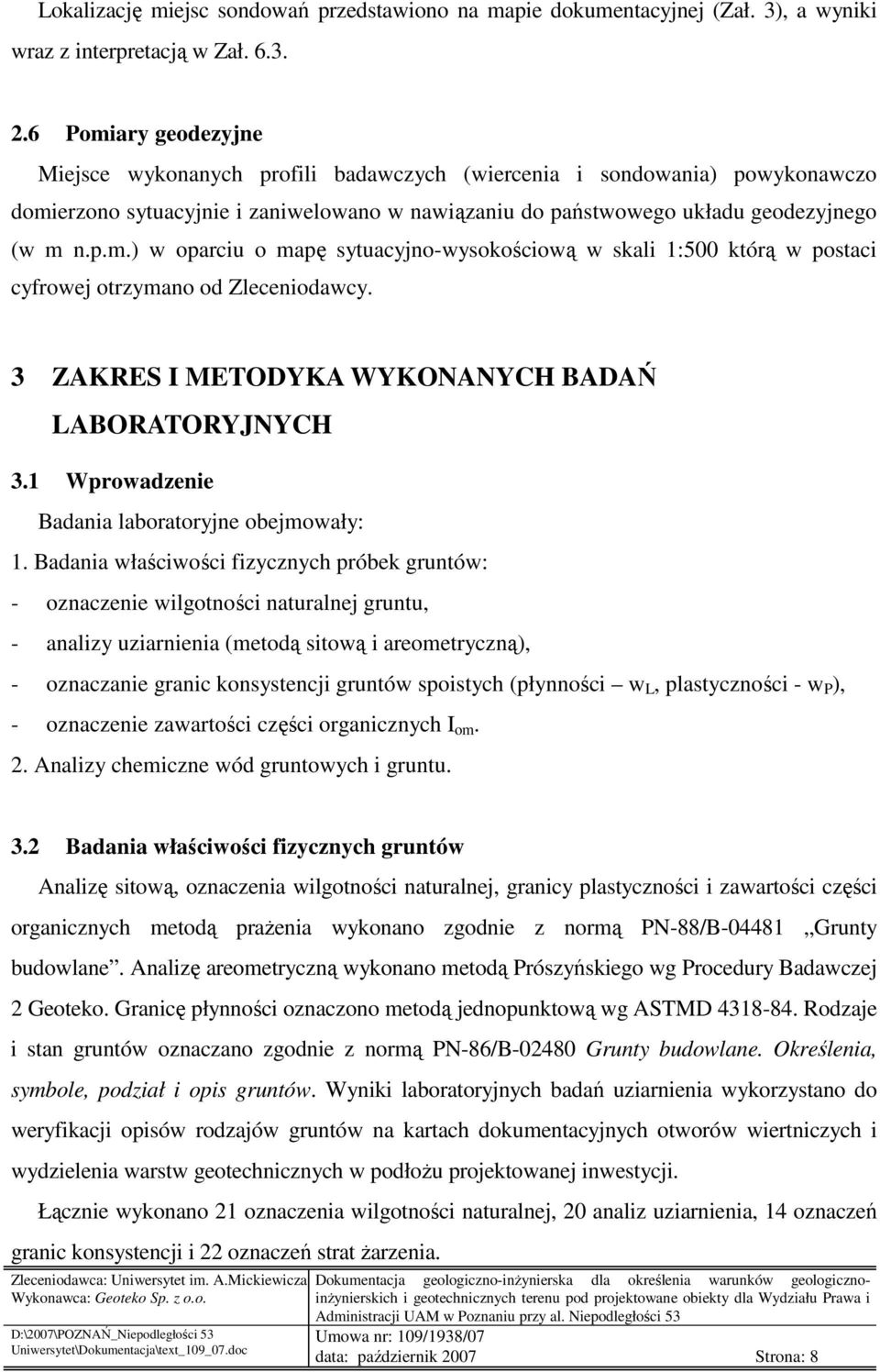 3 ZAKRES I METODYKA WYKONANYCH BADAŃ LABORATORYJNYCH 3.1 Wprowadzenie Badania laboratoryjne obejmowały: 1.