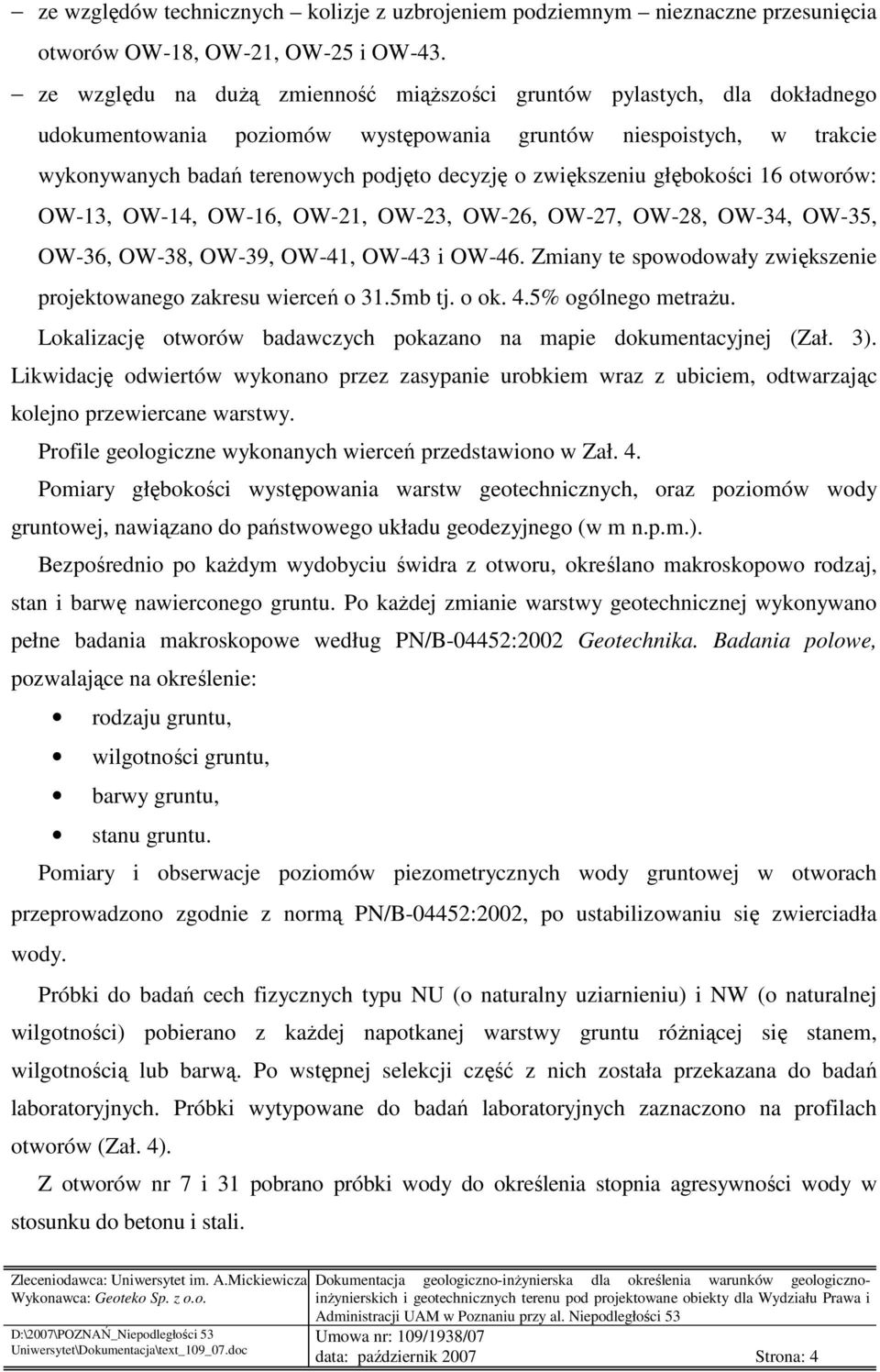 zwiększeniu głębokości 16 otworów: OW-13, OW-14, OW-16, OW-21, OW-23, OW-26, OW-27, OW-28, OW-34, OW-35, OW-36, OW-38, OW-39, OW-41, OW-43 i OW-46.