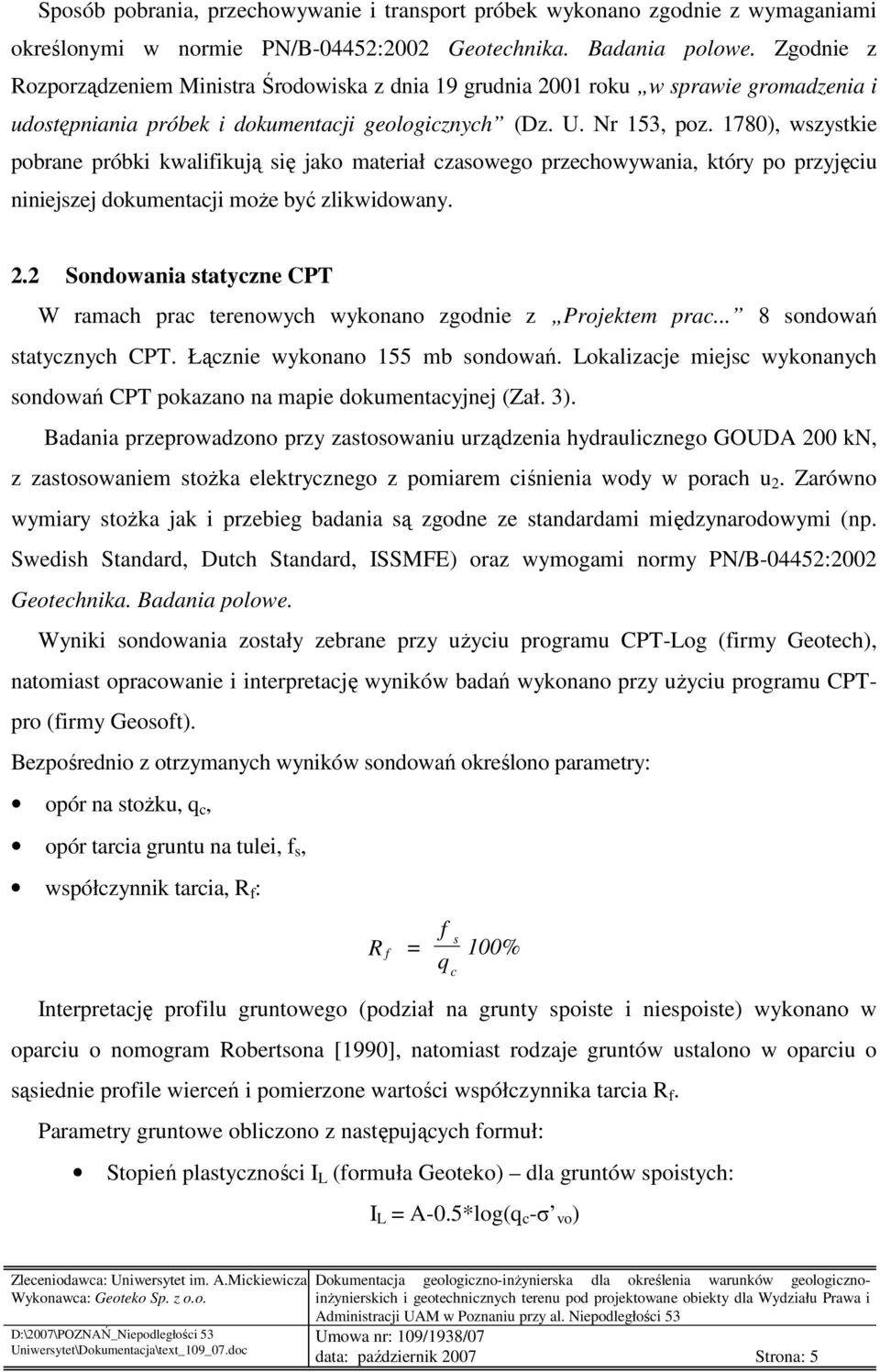 1780), wszystkie pobrane próbki kwalifikują się jako materiał czasowego przechowywania, który po przyjęciu niniejszej dokumentacji moŝe być zlikwidowany. 2.