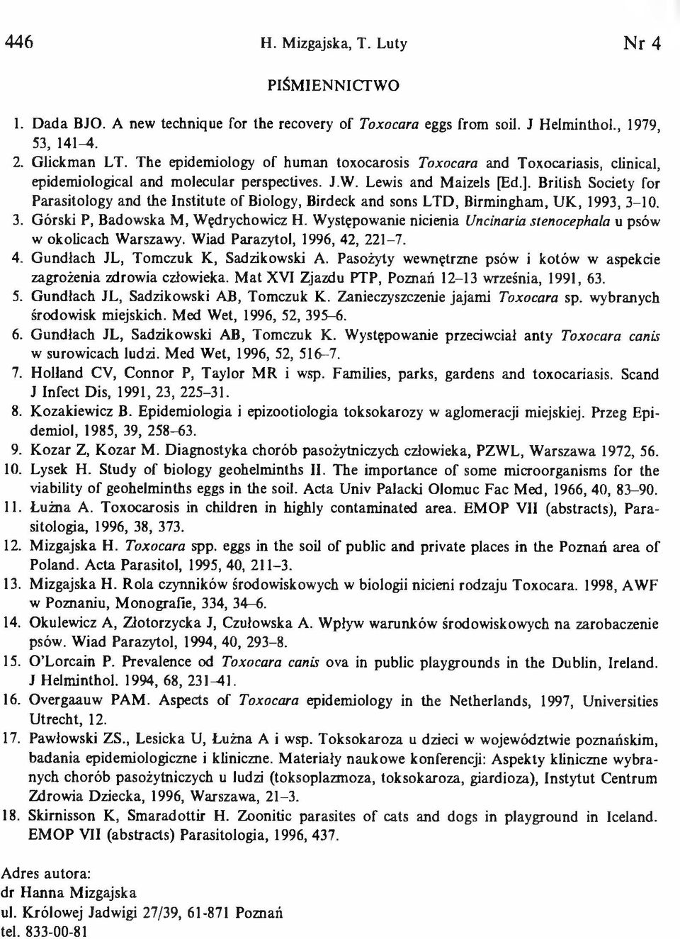 British Society for Parasitology and the Institute of Biology, Birdeck and sons LTD, Birmingham, UK, 1993, 3-10. 3. Górski P, Badowska M, Wędrychowicz H.