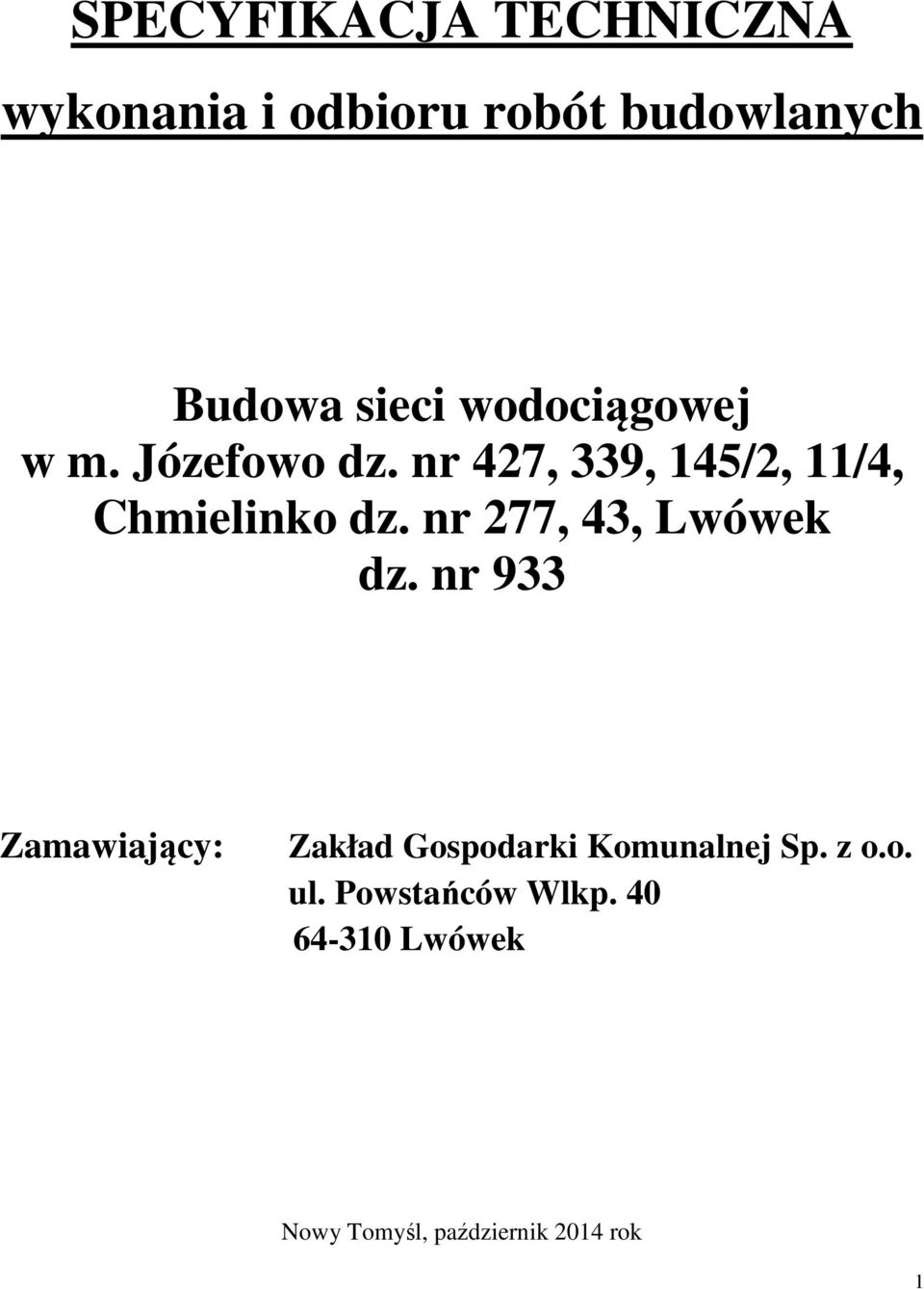 nr 277, 43, Lwówek dz. nr 933 Zamawiający: Zakład Gospodarki Komunalnej Sp.