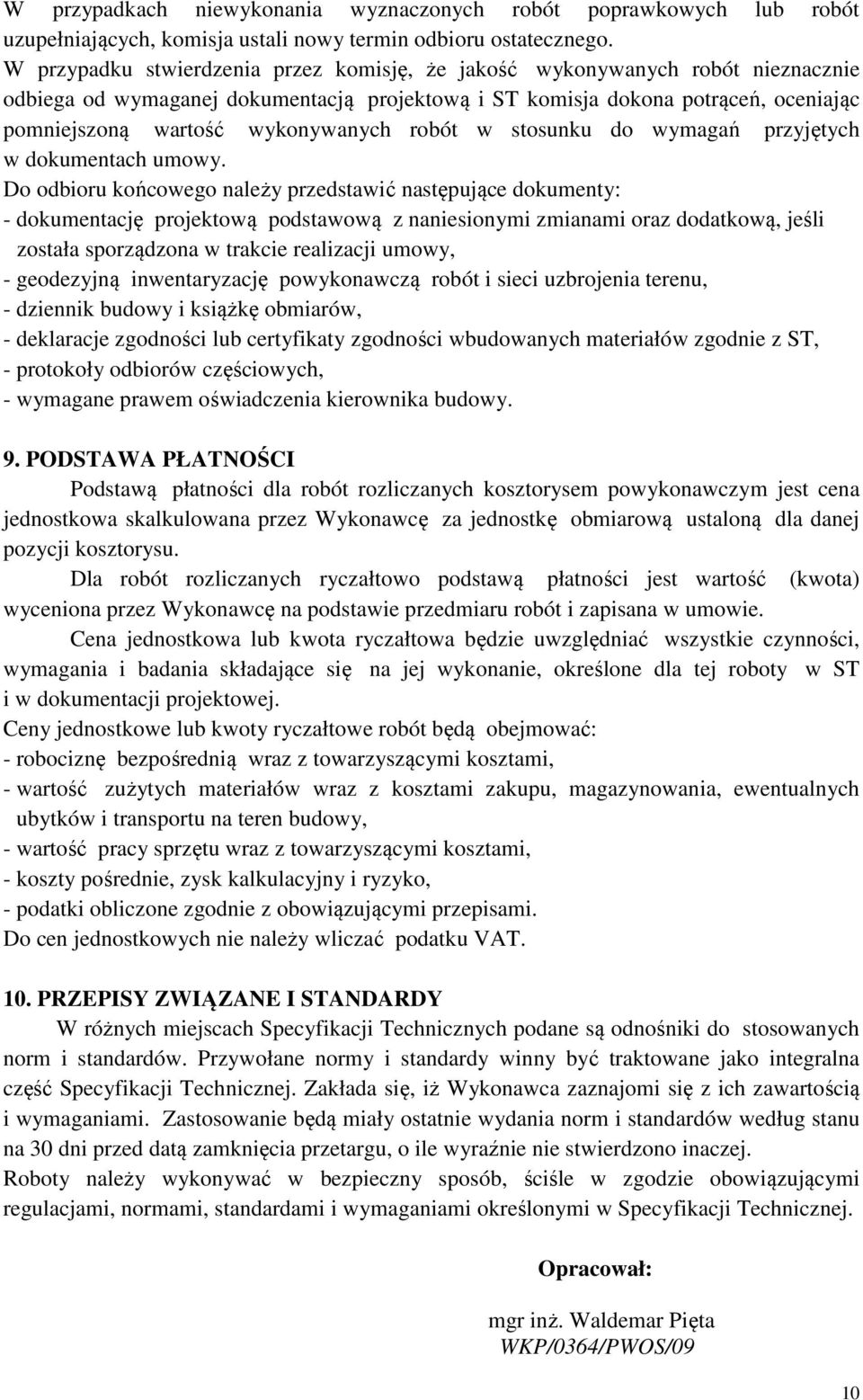 robót w stosunku do wymagań przyjętych w dokumentach umowy.