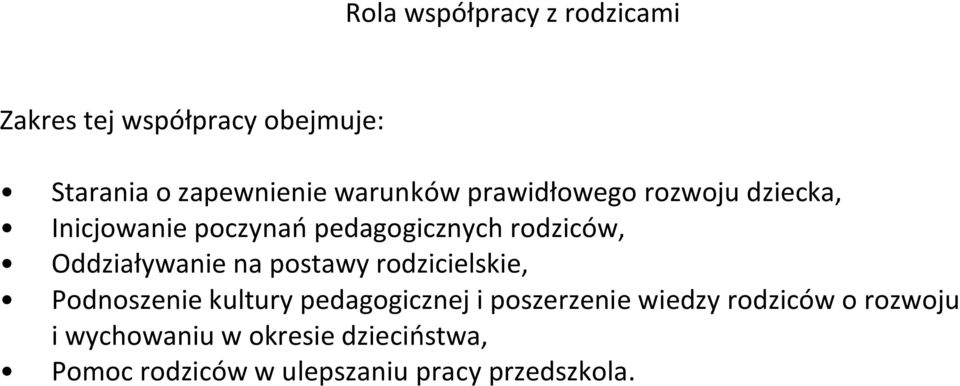 Oddziaływanie na postawy rodzicielskie, Podnoszenie kultury pedagogicznej i poszerzenie