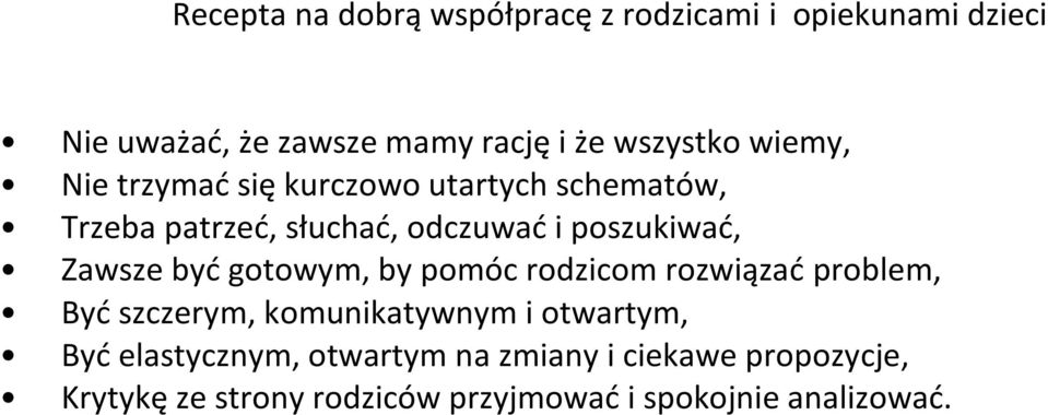 poszukiwać, Zawsze być gotowym, by pomóc rodzicom rozwiązać problem, Być szczerym, komunikatywnym i