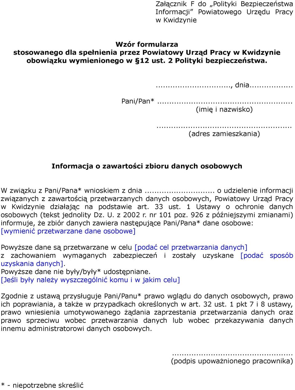 .. o udzielenie informacji związanych z zawartością przetwarzanych danych osobowych, Powiatowy Urząd Pracy w Kwidzynie działając na podstawie art. 33 ust.