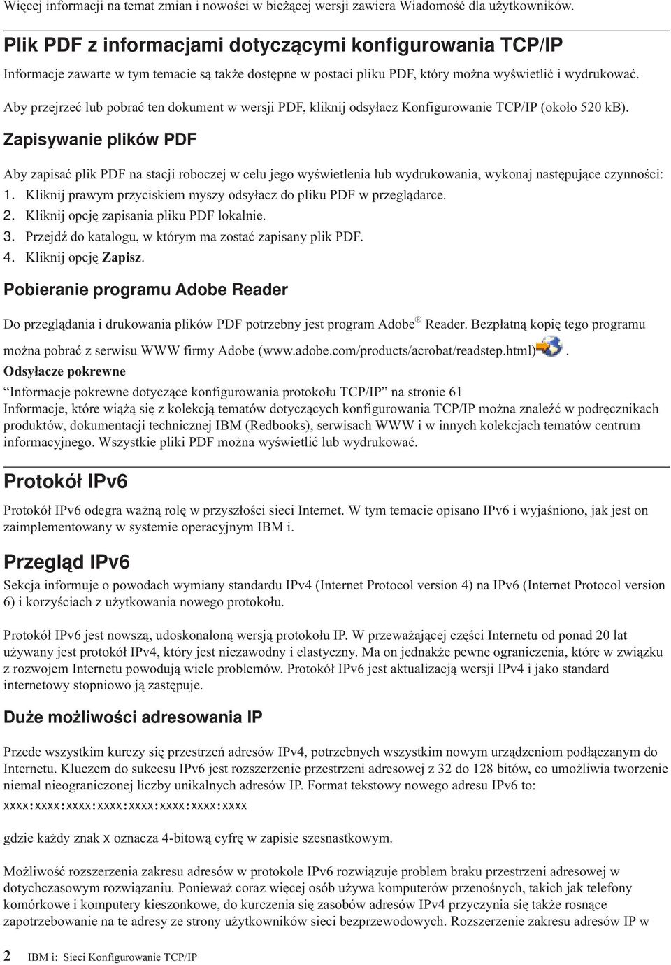Aby przejrzeć lub pobrać ten dokument w wersji PDF, kliknij odsyłacz Konfigurowanie TCP/IP (około 520 kb).