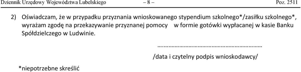 szkolnego*/zasiłku szkolnego*, wyrażam zgodę na przekazywanie przyznanej pomocy w