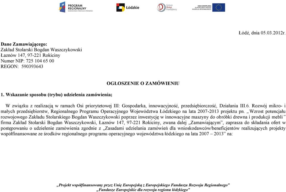 Rozwój mikro- i małych przedsiębiorstw, Regionalnego Programu Operacyjnego Województwa Łódzkiego na lata 2007-2013 projektu pn.