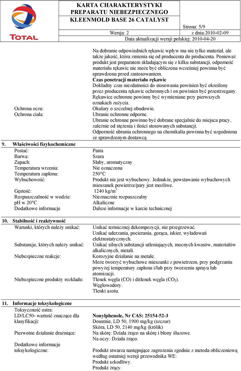 Czas penetracji materiału rękawic Dokładny czas niezdatności do stosowania powinien być określony przez producenta rękawic ochronnych i on powinien być przestrzegany.