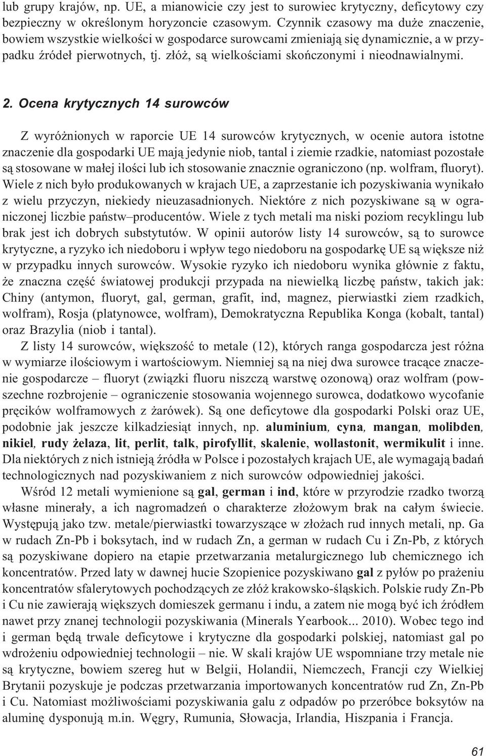 z³ó, s¹ wielkoœciami skoñczonymi i nieodnawialnymi. 2.
