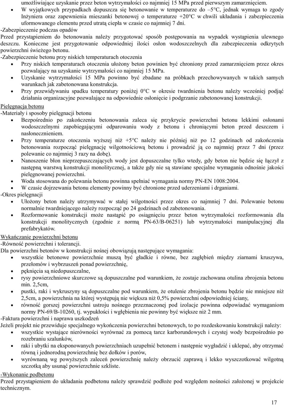 zabezpieczenia uformowanego elementu przed utratą ciepła w czasie co najmniej 7 dni.