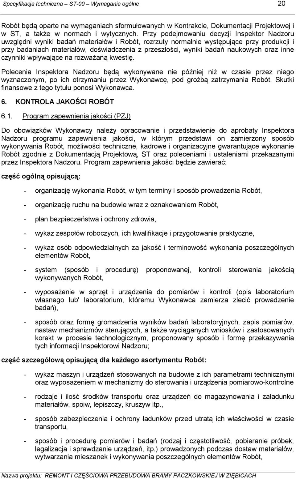 badań naukowych oraz inne czynniki wpływające na rozwaŝaną kwestię.