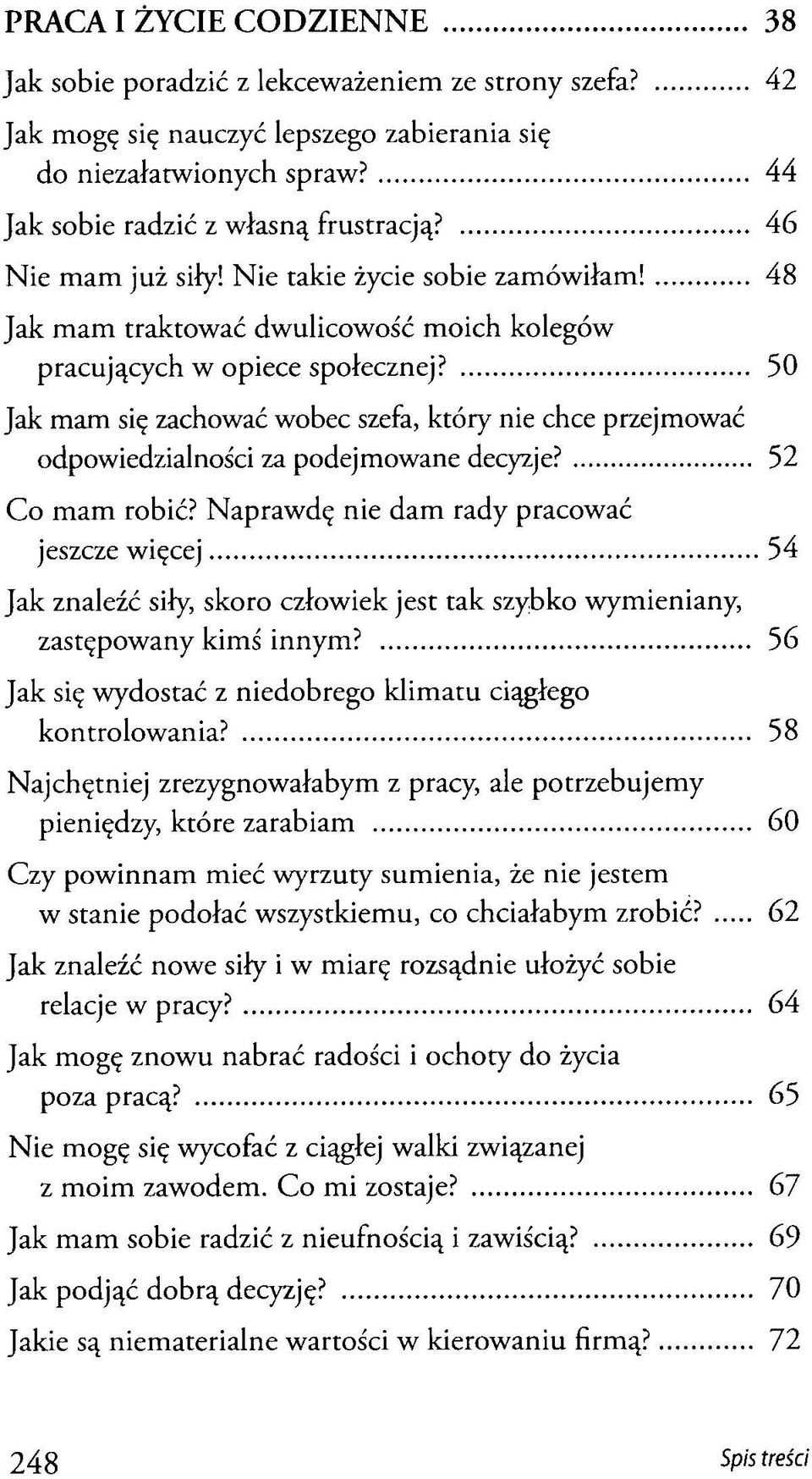 50 Jak mam się zachować wobec szefa, który nie chce przejmować odpowiedzialności za podejmowane decyzje? 52 Co mam robić?