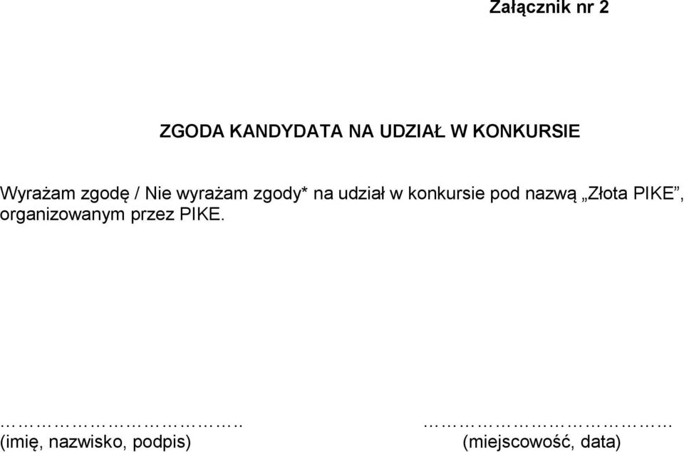 udział w konkursie pod nazwą Złota PIKE,
