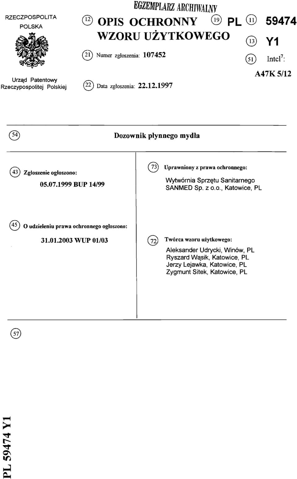 1999 BUP 14/99 (73) Uprawniony z prawa ochronnego: Wytwórnia Sprzętu Sanitarnego SANMED Sp. z o.o., Katowice, PL (45) O udzieleniu prawa ochronnego ogłoszono: 31.