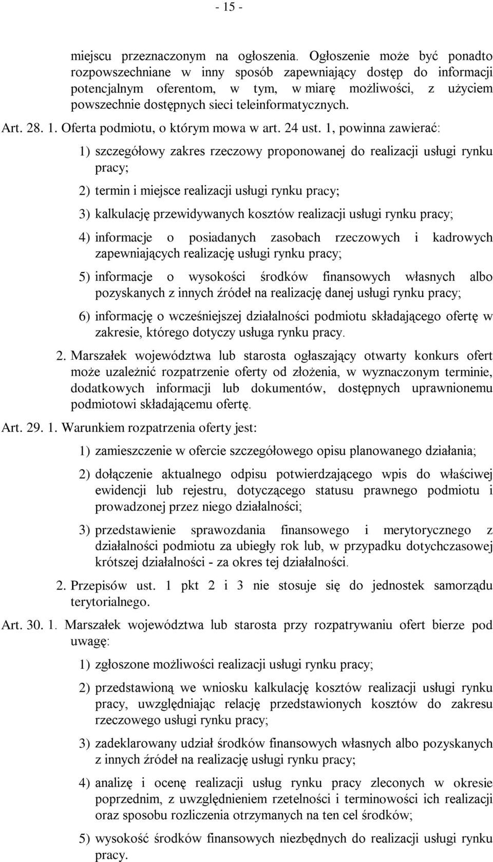 1, powinna zawieudü 1) V]F]HJyáRZ\ ]DNUHV U]HF]RZ\ SURSRQRZDQHM GR UHDOL]DFML uváxjl U\QNX pracy; 2) WHUPLQ L PLHMVFH UHDOL]DFML XVáXJL U\QNX SUacy; 3) NDONXODFM SU]HZLG\ZDQ\FKNRV]WyZ UHDOL]DFML