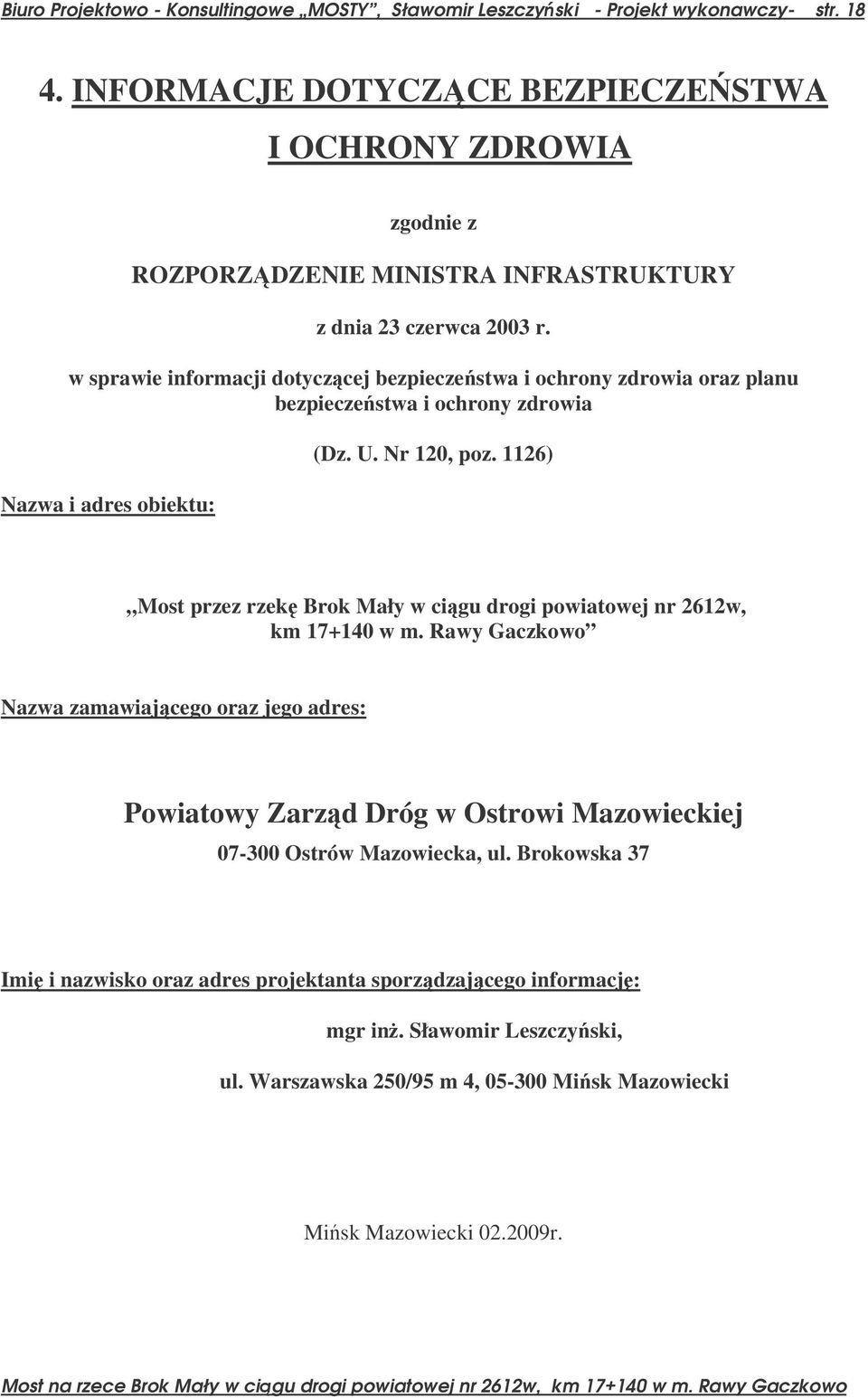 w sprawie informacji dotyczcej bezpieczestwa i ochrony zdrowia oraz planu bezpieczestwa i ochrony zdrowia Nazwa i adres obiektu: (Dz. U. Nr 120, poz.