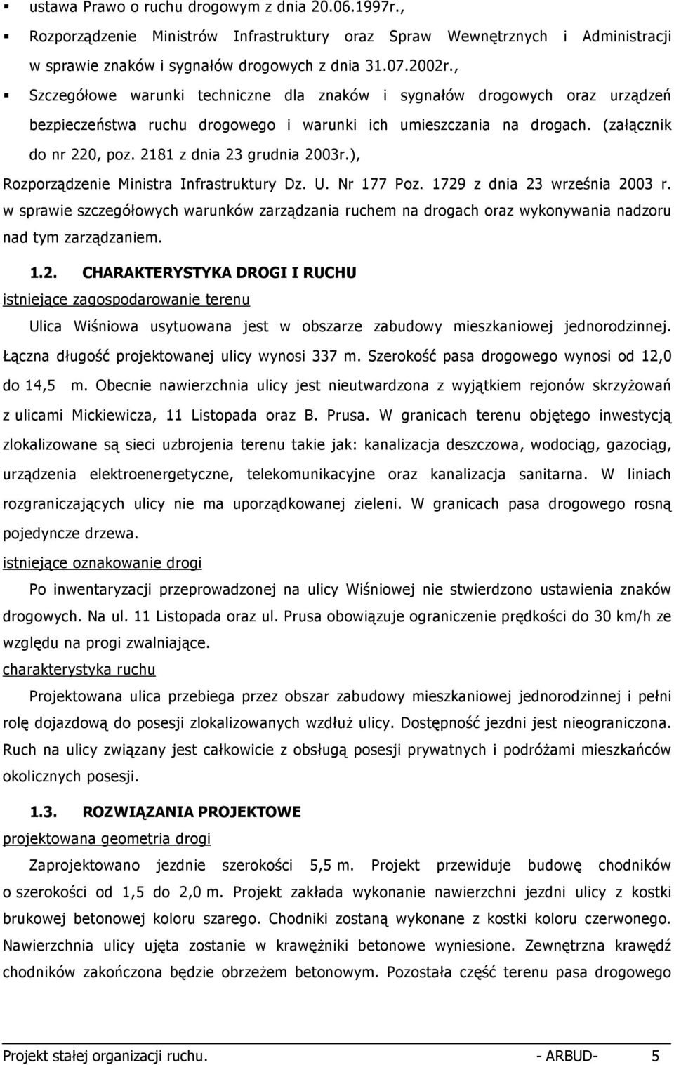 2181 z dnia 23 grudnia 2003r.), Rozporządzenie Ministra Infrastruktury Dz. U. Nr 177 Poz. 1729 z dnia 23 września 2003 r.