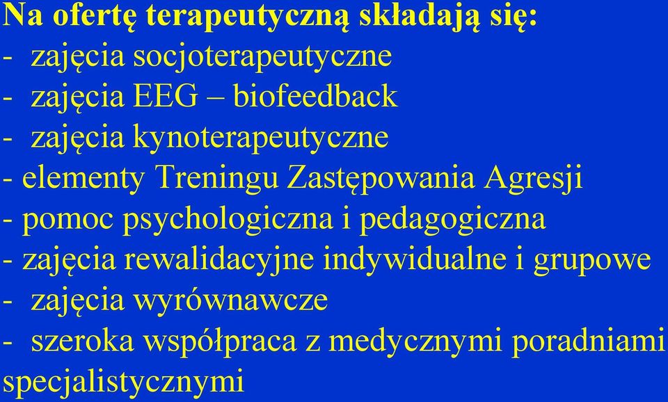 pomoc psychologiczna i pedagogiczna - zajęcia rewalidacyjne indywidualne i grupowe