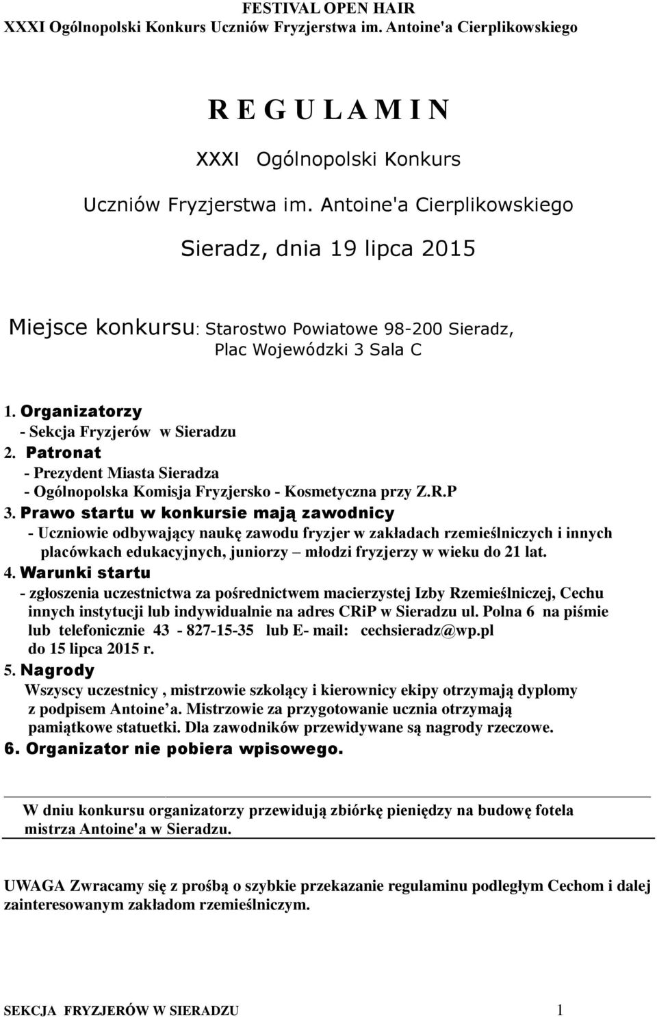 Patronat - Prezydent Miasta Sieradza - Ogólnopolska Komisja Fryzjersko - Kosmetyczna przy Z.R.P 3.