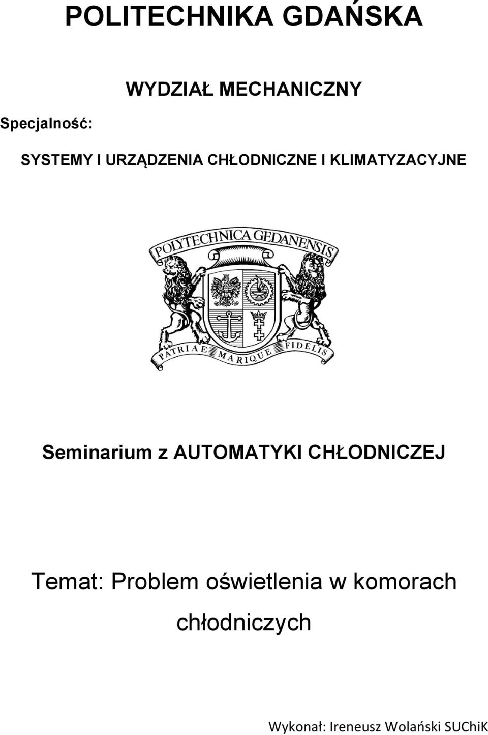 Seminarium z AUTOMATYKI CHŁODNICZEJ Temat: Problem
