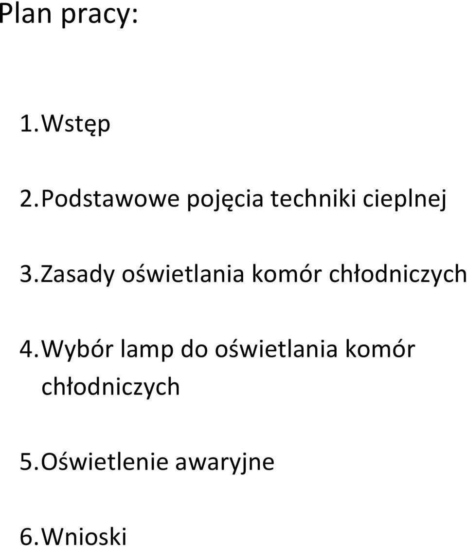 Zasady oświetlania komór chłodniczych 4.