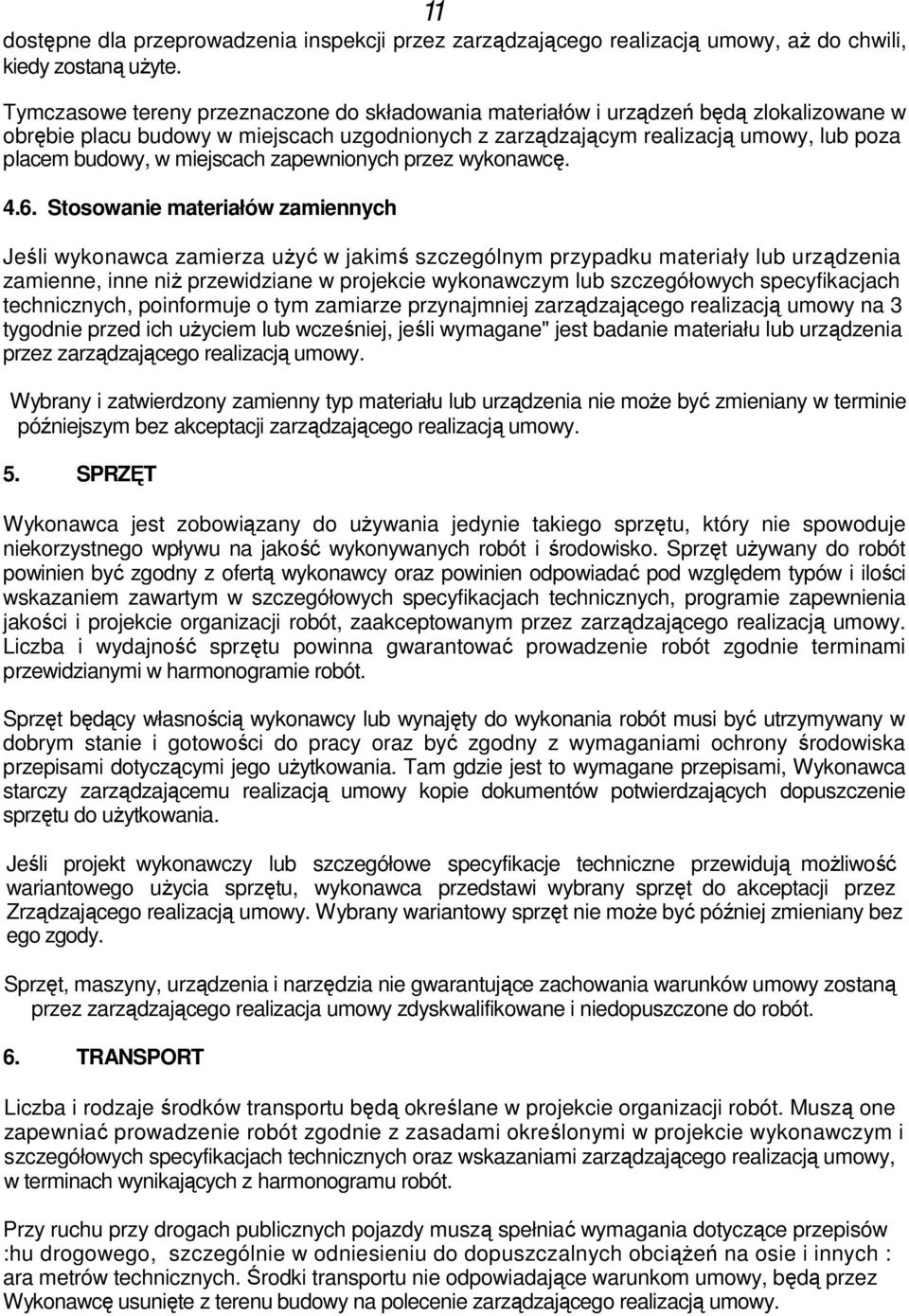 miejscach zapewnionych przez wykonawcę. 4.6.