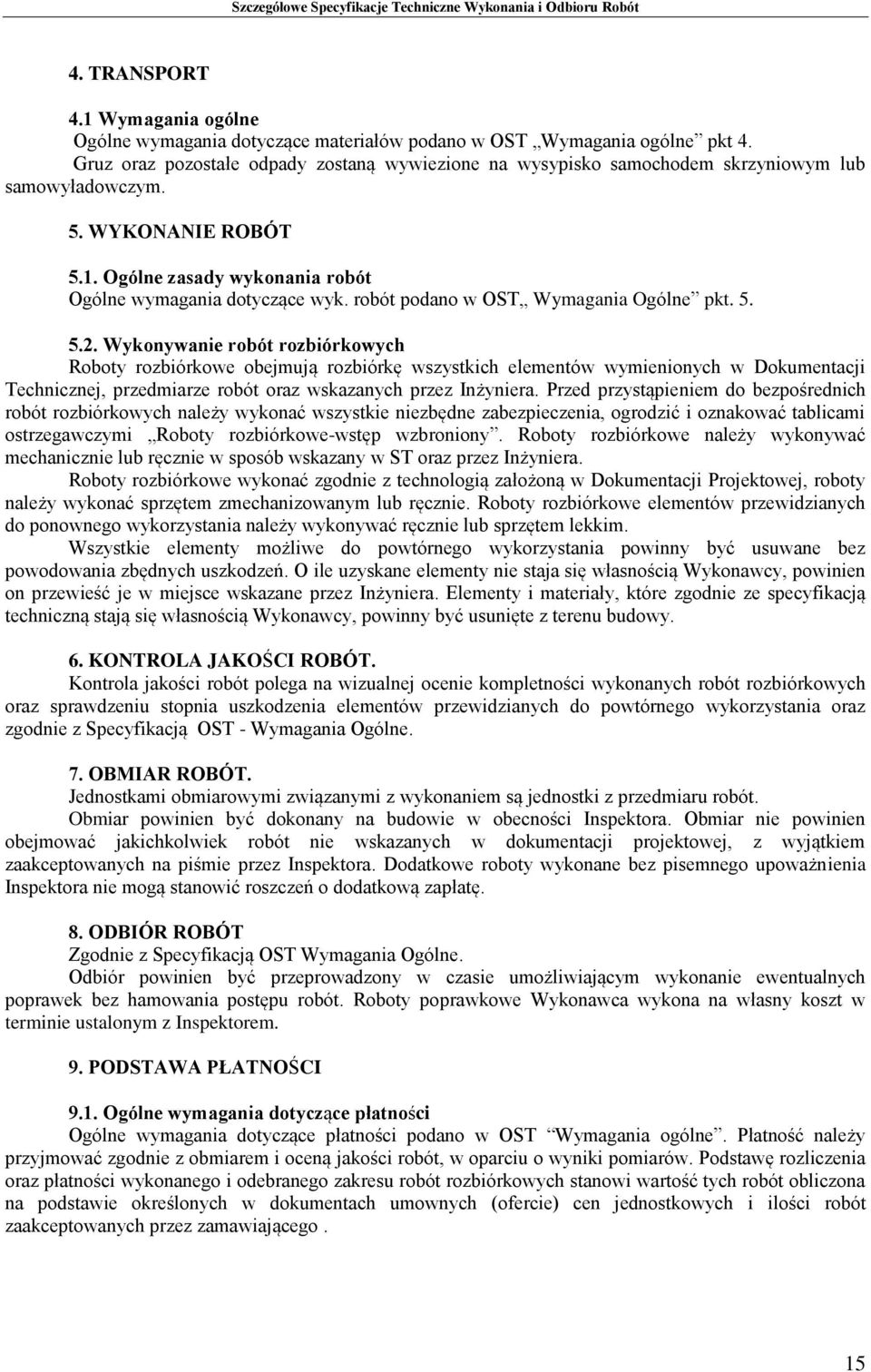 robót podano w OST Wymagania Ogólne pkt. 5. 5.2.