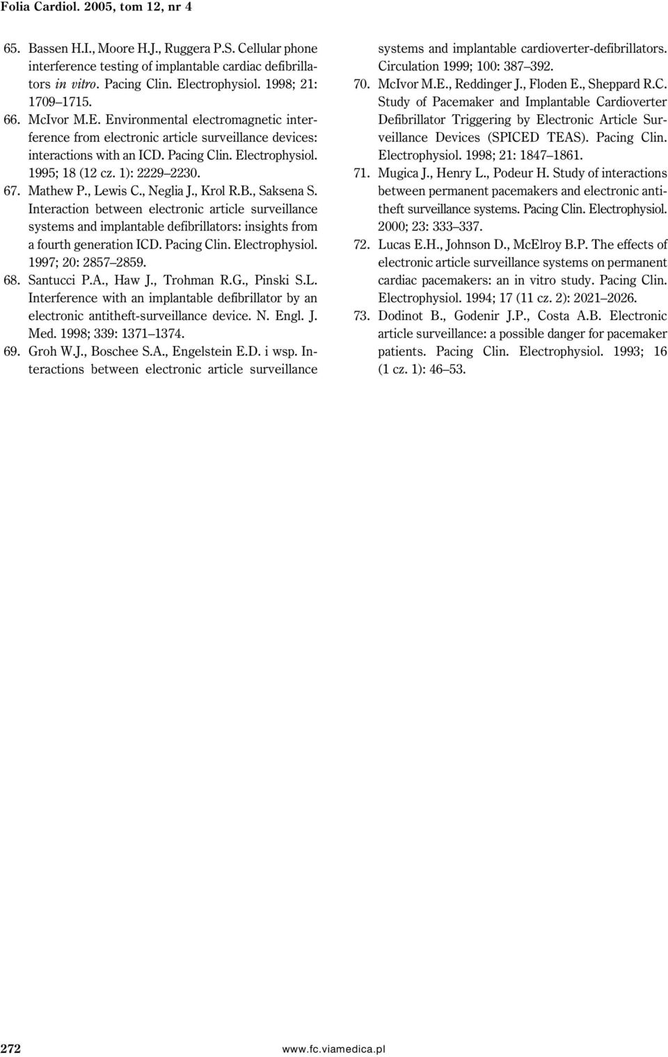 1): 2229 2230. 67. Mathew P., Lewis C., Neglia J., Krol R.B., Saksena S.