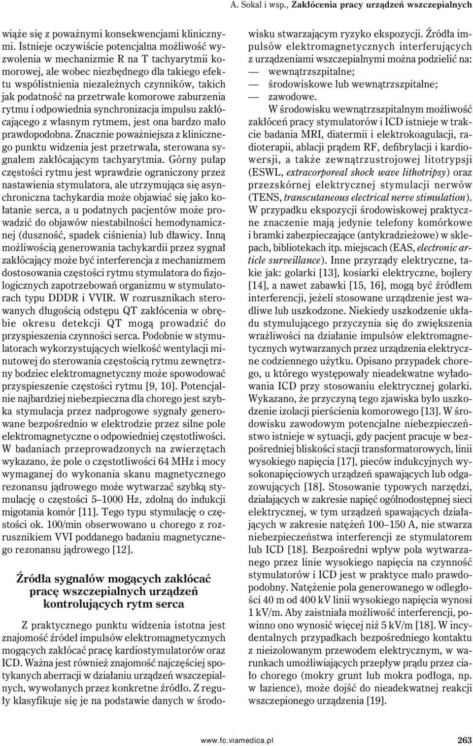 na przetrwałe komorowe zaburzenia rytmu i odpowiednia synchronizacja impulsu zakłócającego z własnym rytmem, jest ona bardzo mało prawdopodobna.