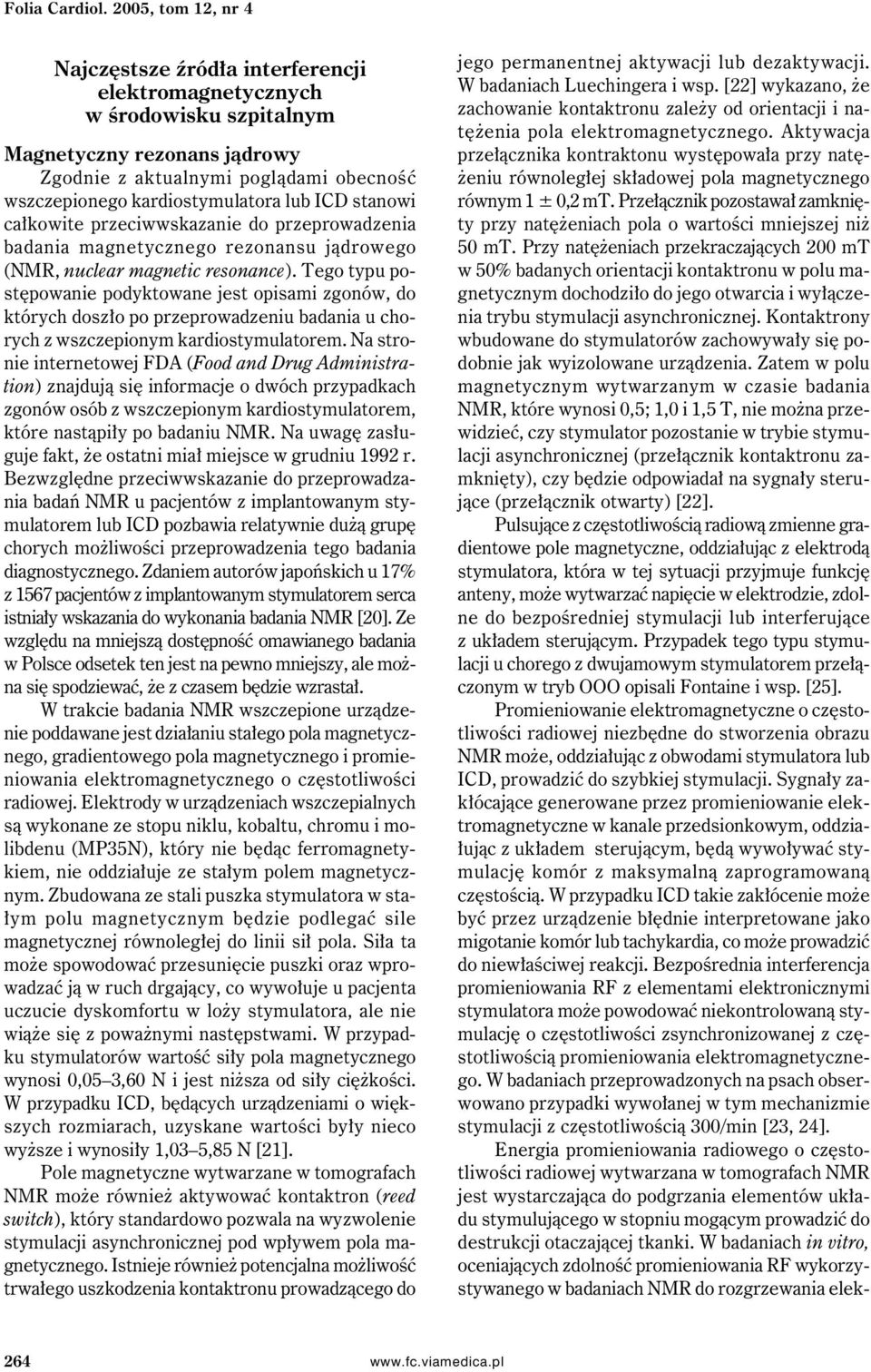 lub ICD stanowi całkowite przeciwwskazanie do przeprowadzenia badania magnetycznego rezonansu jądrowego (NMR, nuclear magnetic resonance).