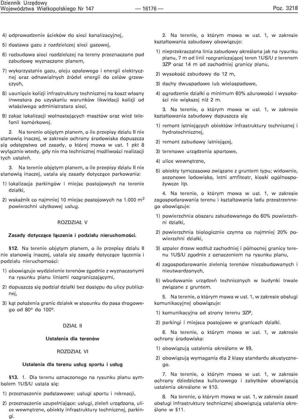 warunków likwidacji kolizji od w³aœciwego administratora sieci, 9) zakaz lokalizacji wolnostoj¹cych masztów oraz wie telefonii komórkowej. 2.