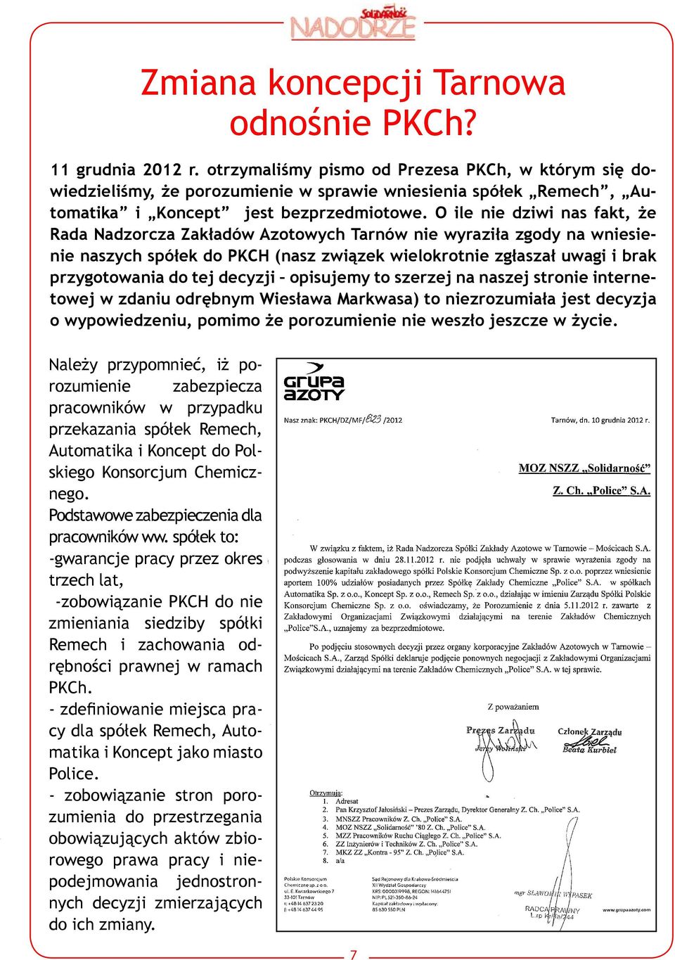 O ile nie dziwi nas fakt, że Rada Nadzorcza Zakładów Azotowych Tarnów nie wyraziła zgody na wniesienie naszych spółek do PKCH (nasz związek wielokrotnie zgłaszał uwagi i brak przygotowania do tej
