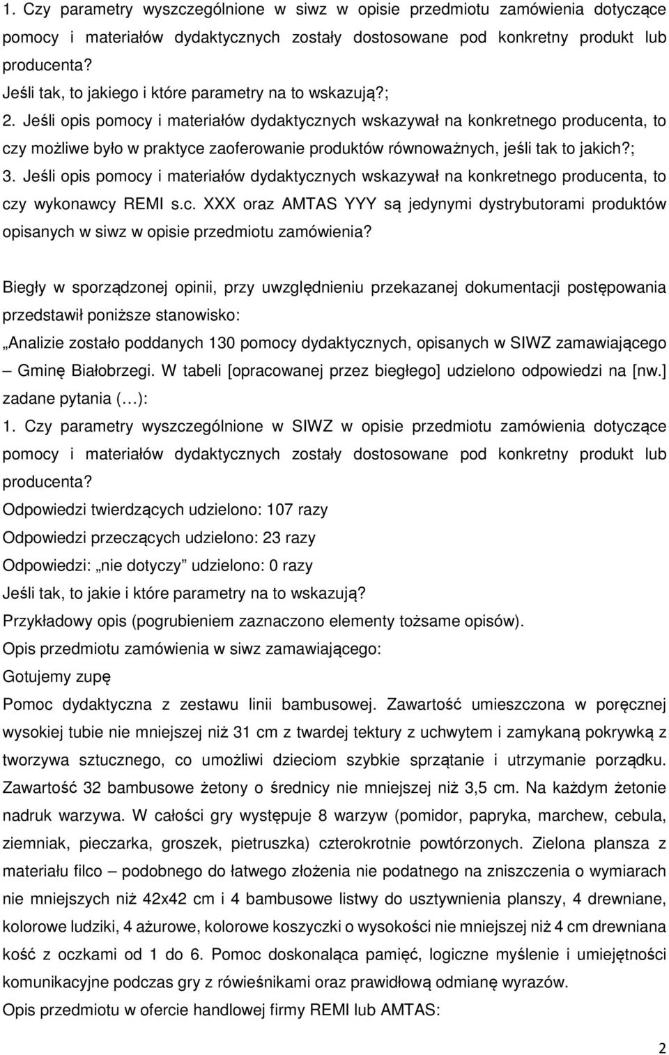 Jeśli opis pomocy i materiałów dydaktycznych wskazywał na konkretnego producenta, to czy możliwe było w praktyce zaoferowanie produktów równoważnych, jeśli tak to jakich?; 3.