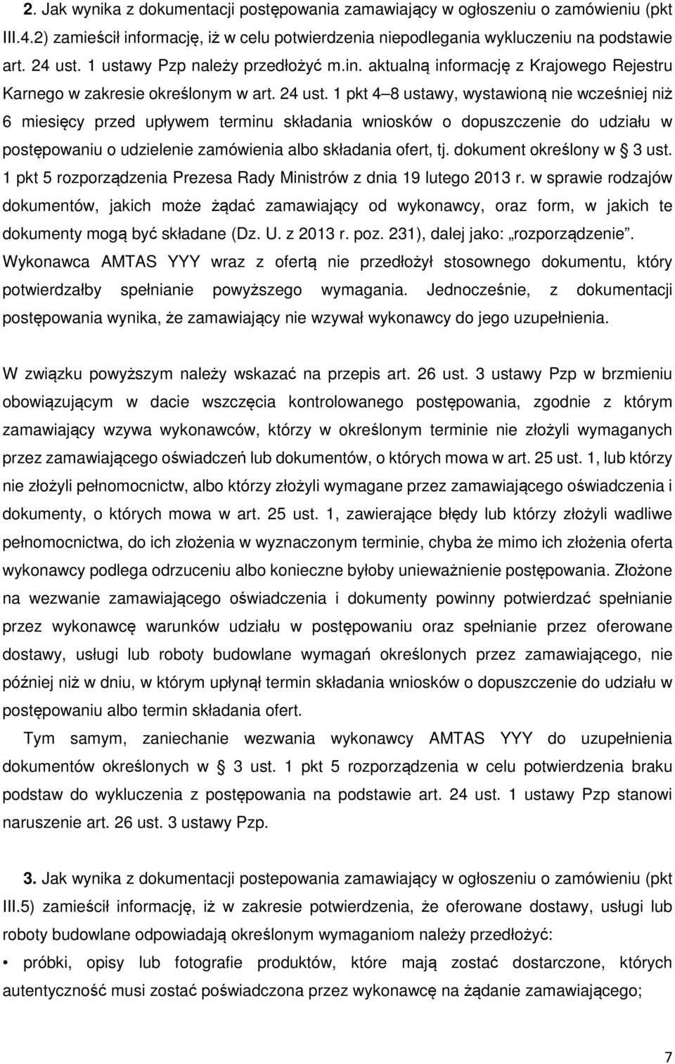 1 pkt 4 8 ustawy, wystawioną nie wcześniej niż 6 miesięcy przed upływem terminu składania wniosków o dopuszczenie do udziału w postępowaniu o udzielenie zamówienia albo składania ofert, tj.